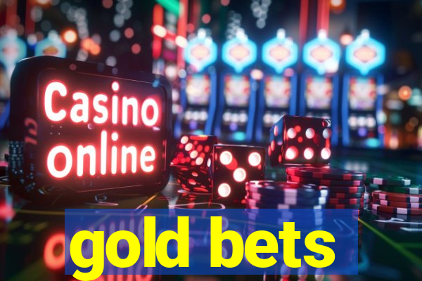 gold bets